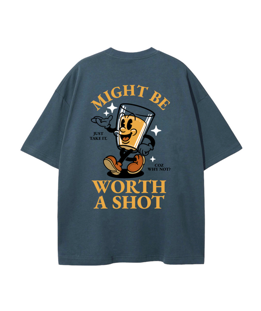 Worth a shot T-shirt