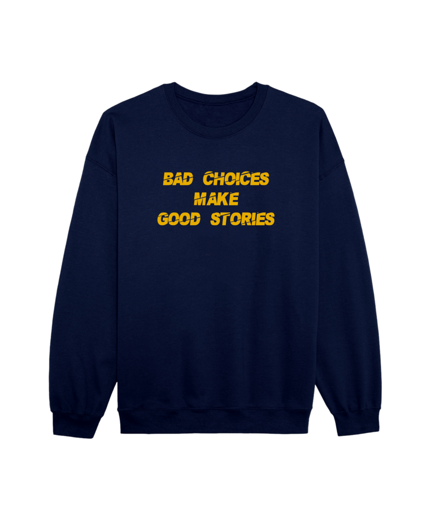 bad choices sweatshirt