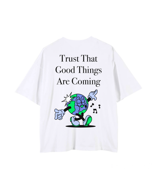 good things are coming T-shirt